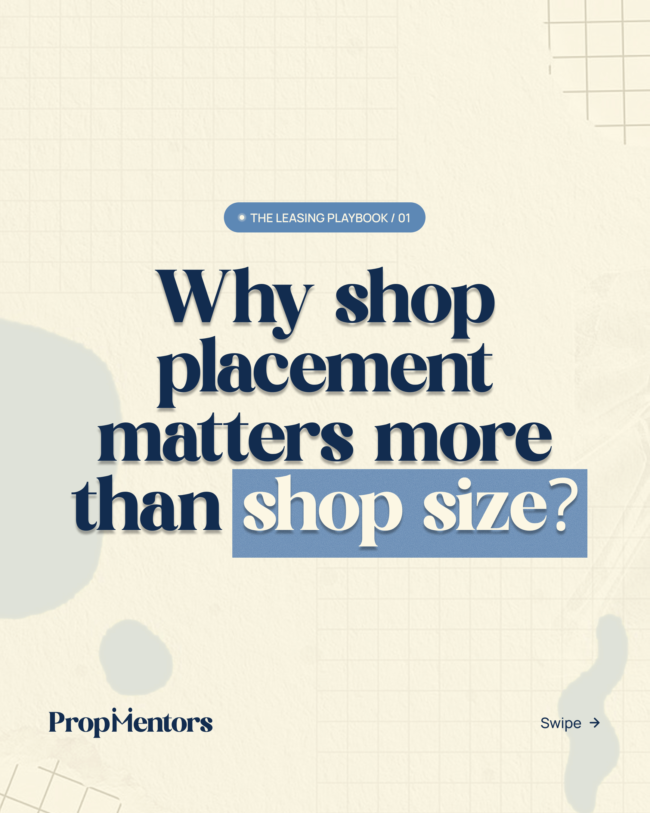 The Leasing Playbook / 01: Why shop placement matters more than shop size?